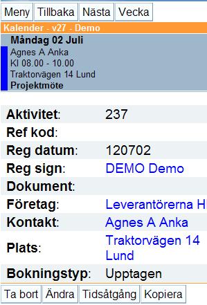 3.5. Öppna en bokning i kalendern Klicka på en bokning i veckokalendern för att öppna bokningen. Länkarna vid fälten Reg.