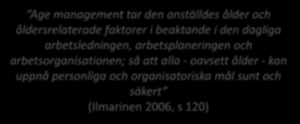 den anställdes ålder och åldersrelaterade faktorer i beaktande i den dagliga arbetsledningen, arbetsplaneringen och