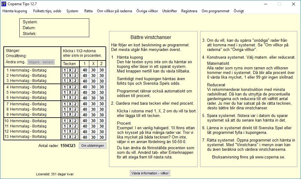 Tack för att du väljer Copéma Tips är både tur och skicklighet. Ju mer du kan ta vara på din egen skicklighet, desto mindre blir det över till ren tur och desto bättre blir dina vinstchanser.