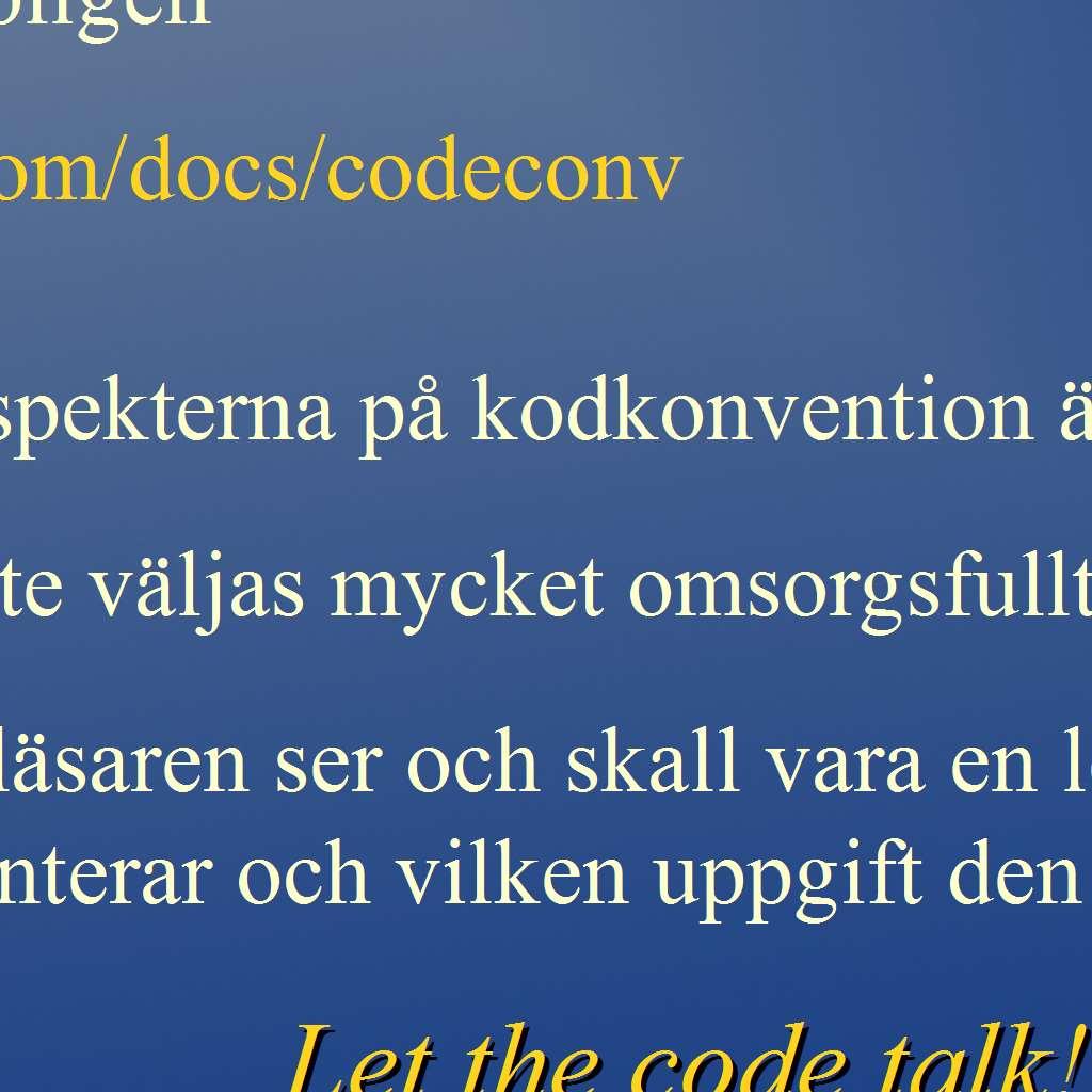 värdelös utan dokumentation. Modularitet.