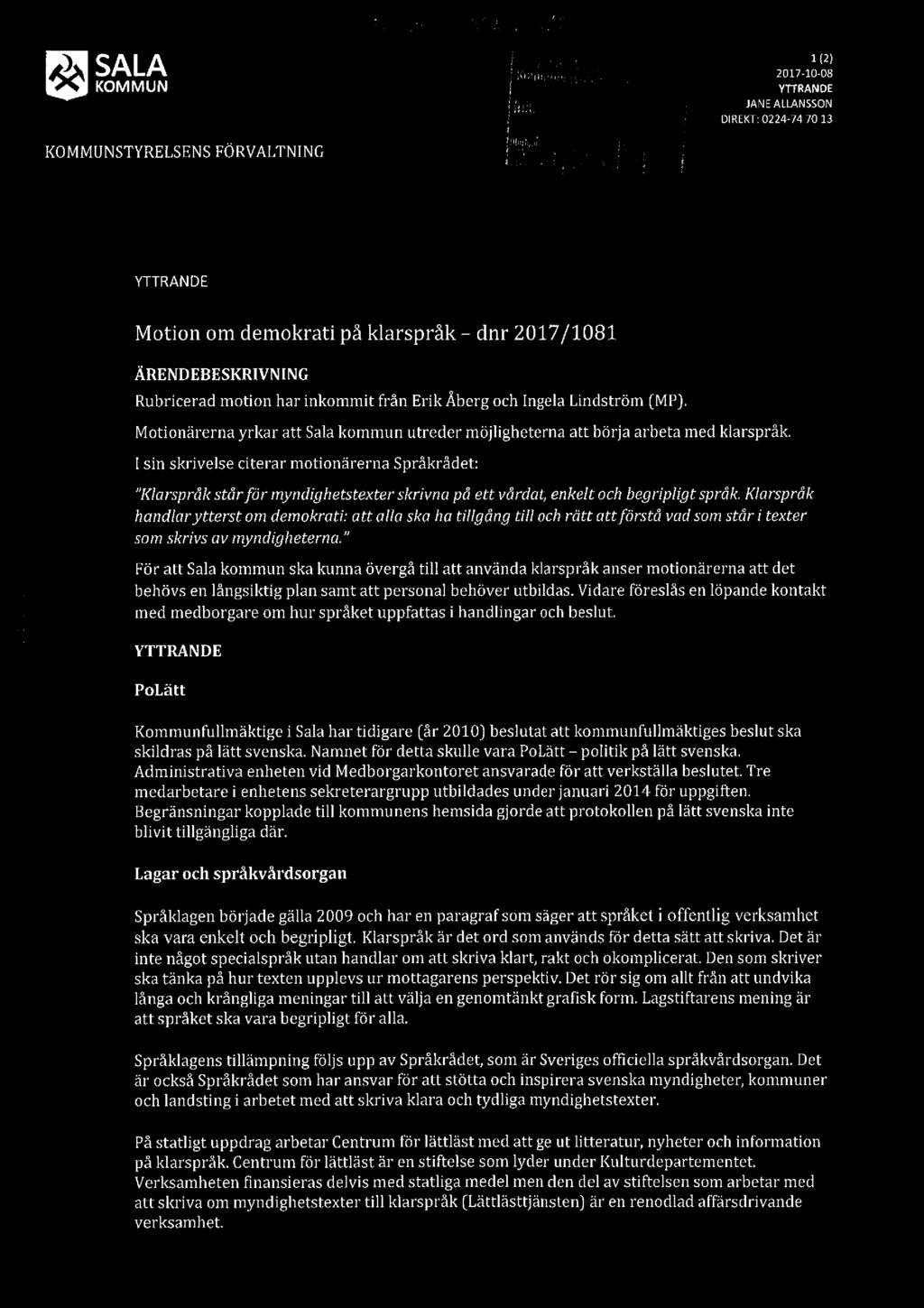 ) SA A w r» u "(=vit; _,.. 1(2) % L Kommwsivlint plit ', if,? 2017'10'03 KOMMUN " 'i ; YTTRANDE Ink,;. i JANE ALLANSSON.. KOMMUNSTYRELSENS FORVALTNING agila]; " aln/10 Aklöil-lfa till H -. _,, r.