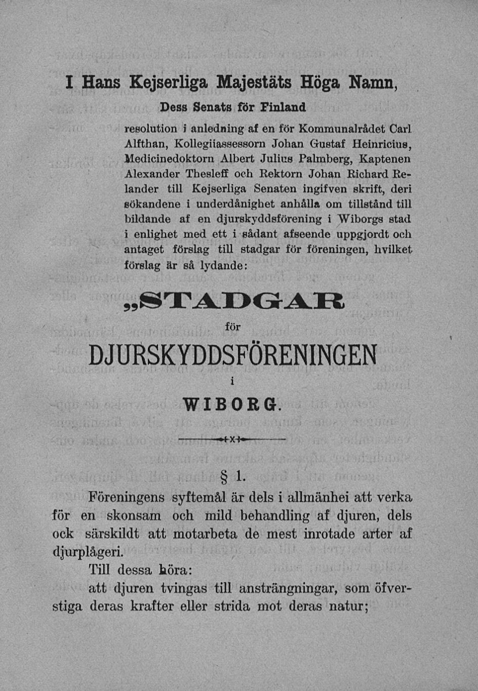 I Hans Kejserliga Majestäts Höga Namn, Dess Senats för Finland resolution i anledning af en för Kommunalrådet Carl Alfthan, Kollegiiassessom Johan Gustaf Heinrichia, Medicinedoktorn Albert Julius