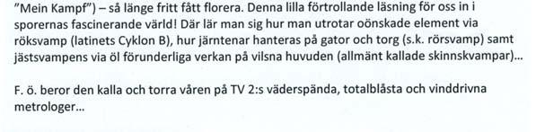 Såsom 40-årsdagen, barnkalaset, bröllopet etc. Köket är lite trångt men välutrustat kyl/frys, diskmaskin, kaffebryggare, bestick, porslin och glas.