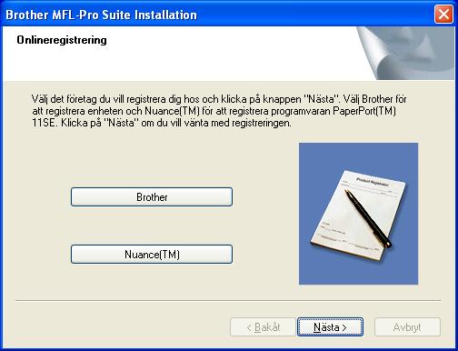 Installera drivrutin och programvara 12 Välj alternativ på Brothers och ScanSofts registreringsskärm och följ anvisningarna på skärmen.
