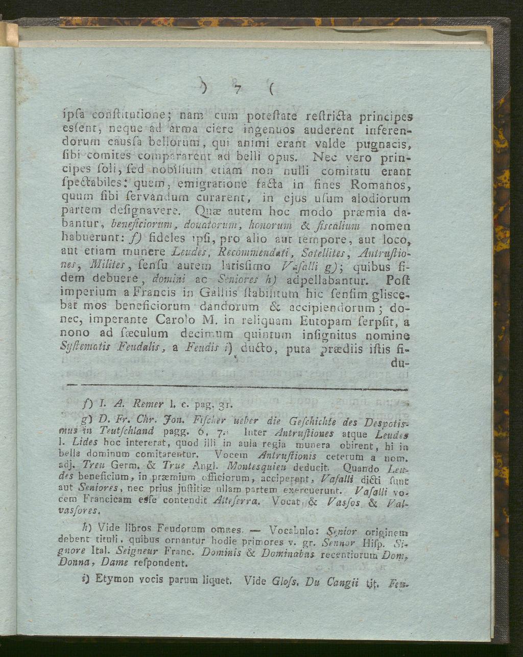 ) 7 ( ipfa conftltutione; narr» cum poteftate reftri ta principe esfenr, nequead arnoa ciere ingenuos auderent inferendorum c aus fa be Hor u m, qui ammi erant valde pugnacis, fibi comites