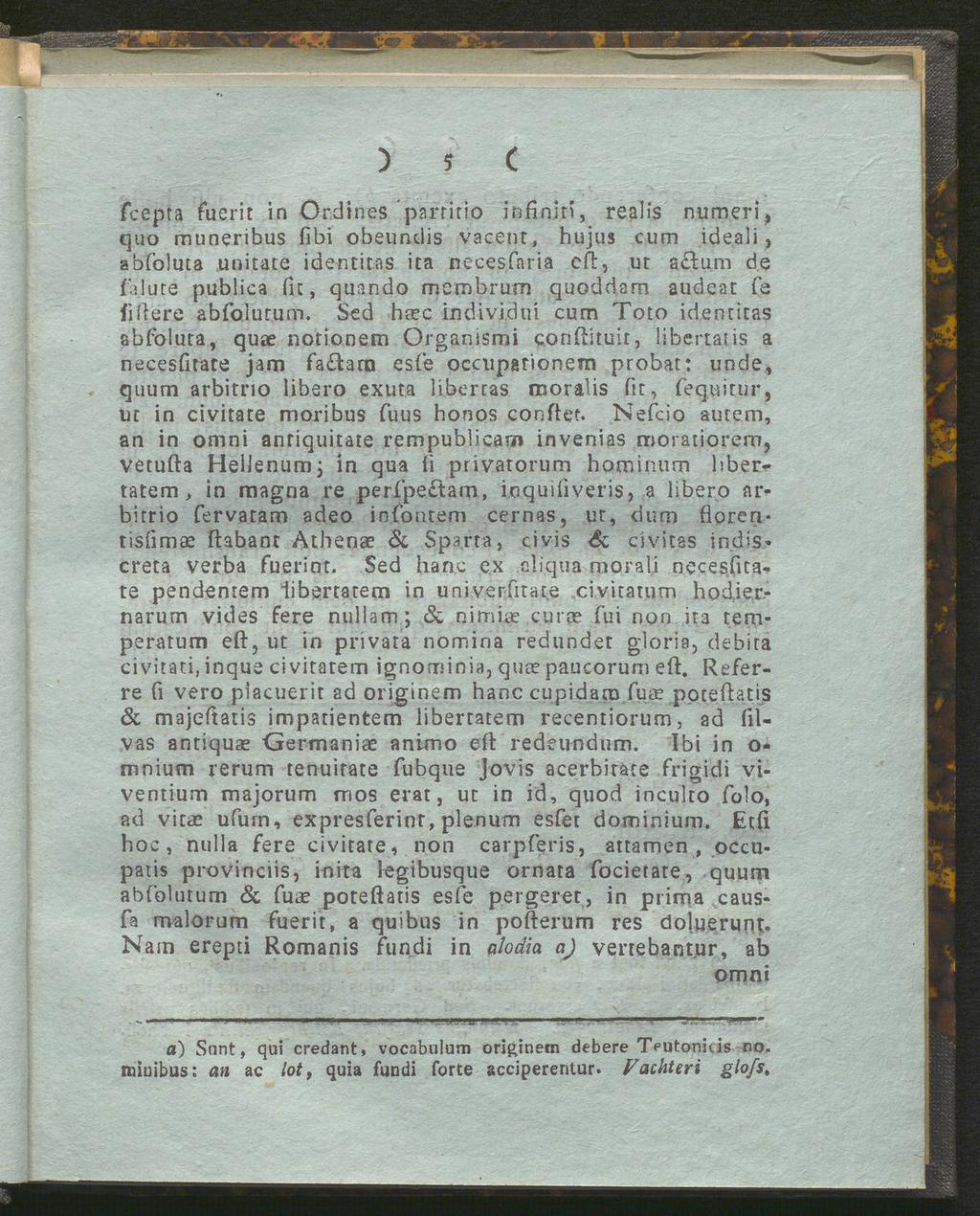 ) 5 C fcepta fuerit in Or-dines 'partitio infinjri, realis numeri, quo muneribus fibi obeundis vacent, hujus cum ideal i, abfoluta unitate identitas i ta necesfaria ef!