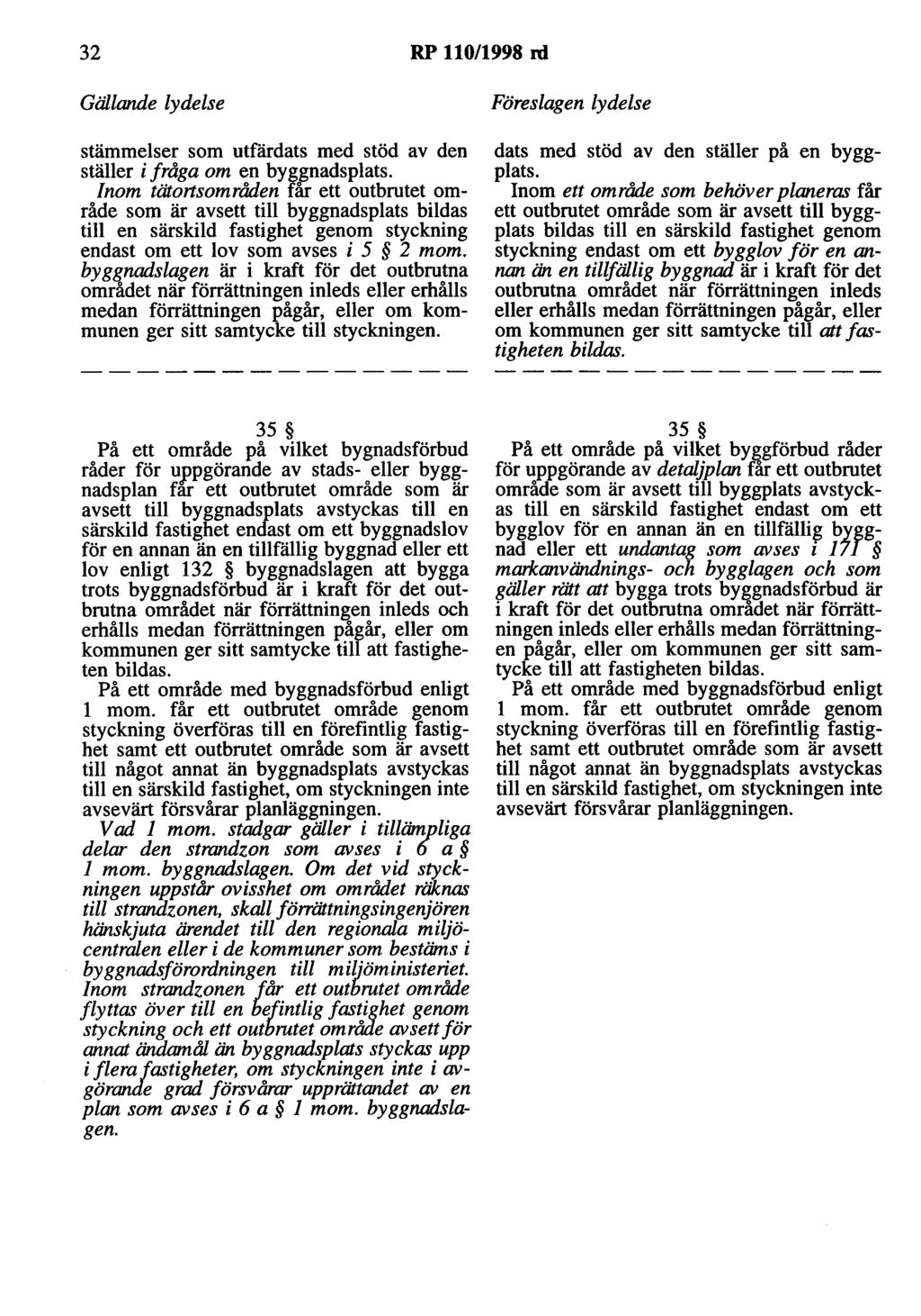 32 RP 110/1998 ni Gällande lydelse stämmelser som utfärdats med stöd av den ställer i fråga om en byg$nadsplats.