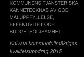 boende och företag och befäster Knivsta som en föregångskommun för det hållbara samhället.