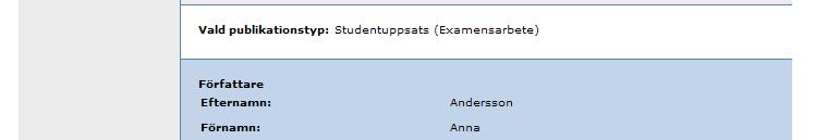 Vill du ändra något, använd länken Ändra uppgifter eller klicka på Tillbaka för att komma till formuläret och genomföra ändringarna. När uppgifterna stämmer, klicka på Skicka in.