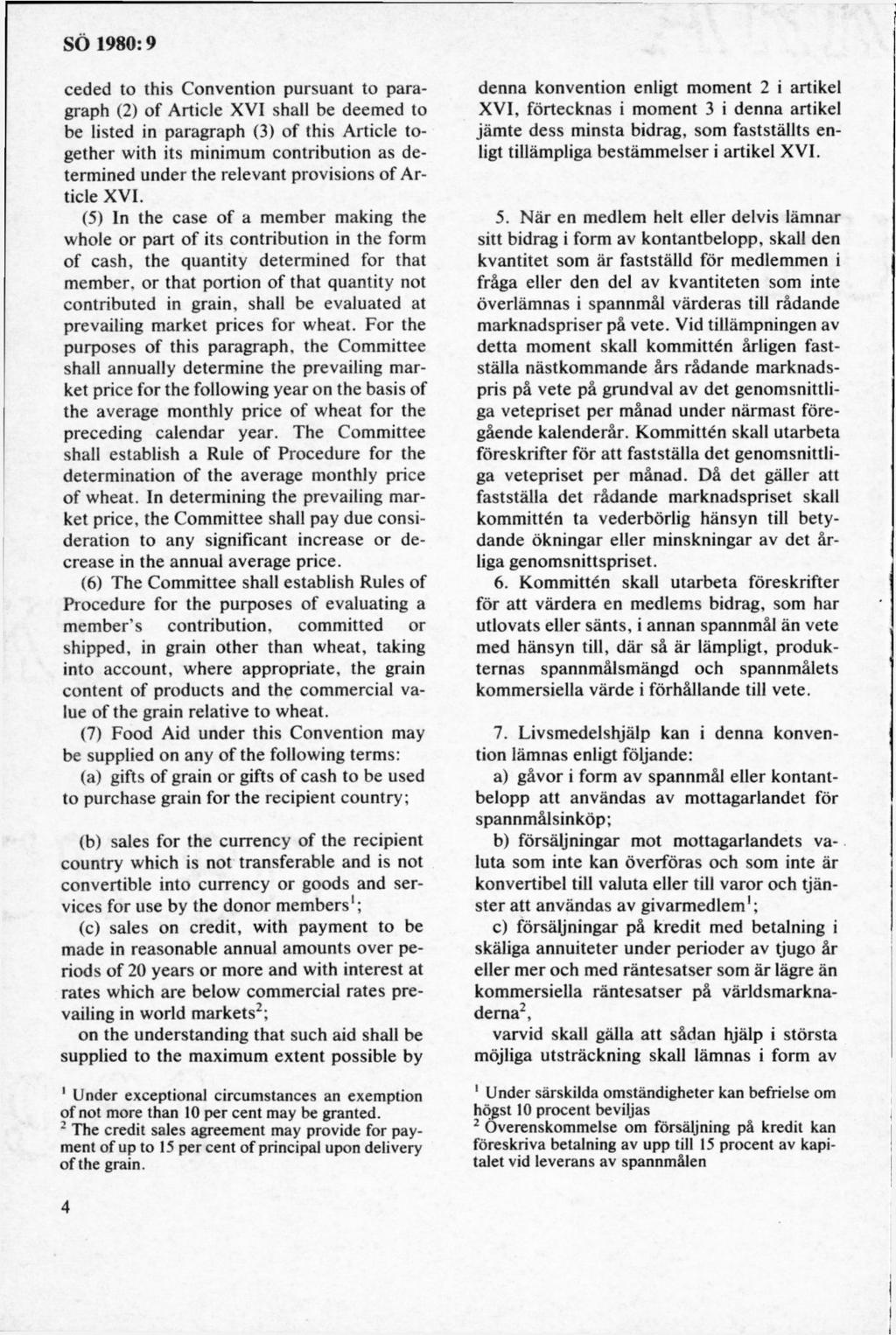 ceded to this Convention pursuant to paragraph (2) of Article XVI shall be deemed to be listed in paragraph (3) of this Article together with its minimum contribution as determined under the relevant