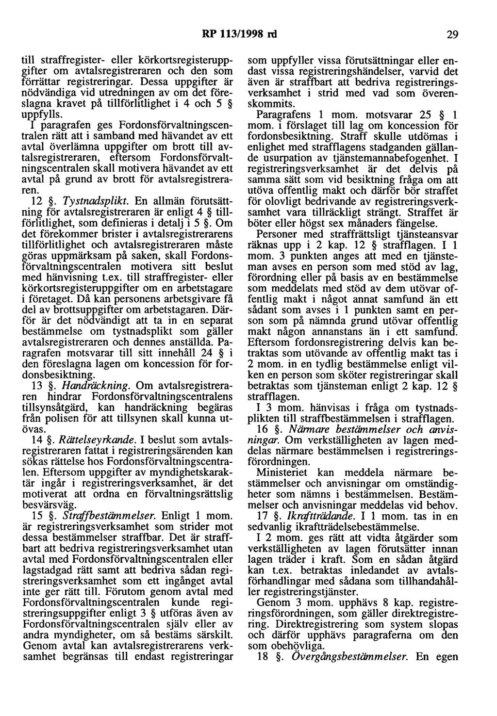 RP 113/1998 rd 29 till straffregister- eller körkortsregisteruppgifter om avtalsregistreraren och den som förrättar registreringar.