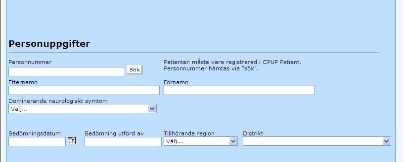 Namn och personnummer hämtas då från patientformuläret. Stäng sedan fönstret och fortsätt att registrera i formuläret.