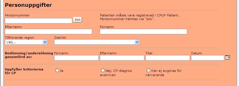 Ett nytt fönster öppnas, skriv där in personnr (ÅÅÅ- ÅMMDD-XXXX) och klicka på sök. Finns personen registrerad i patientformuläret får man en träff, klicka på Hämta.