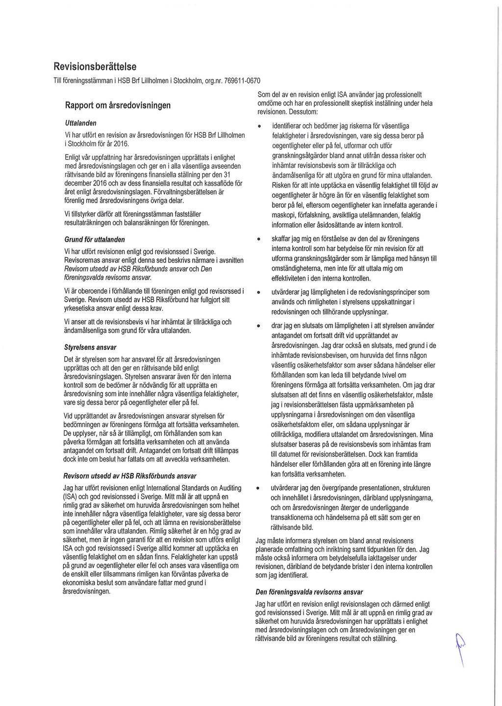 Revisionsberättelse Till föreningsstämman i HSB Brf Lillholmen i Stockholm, org.nr.