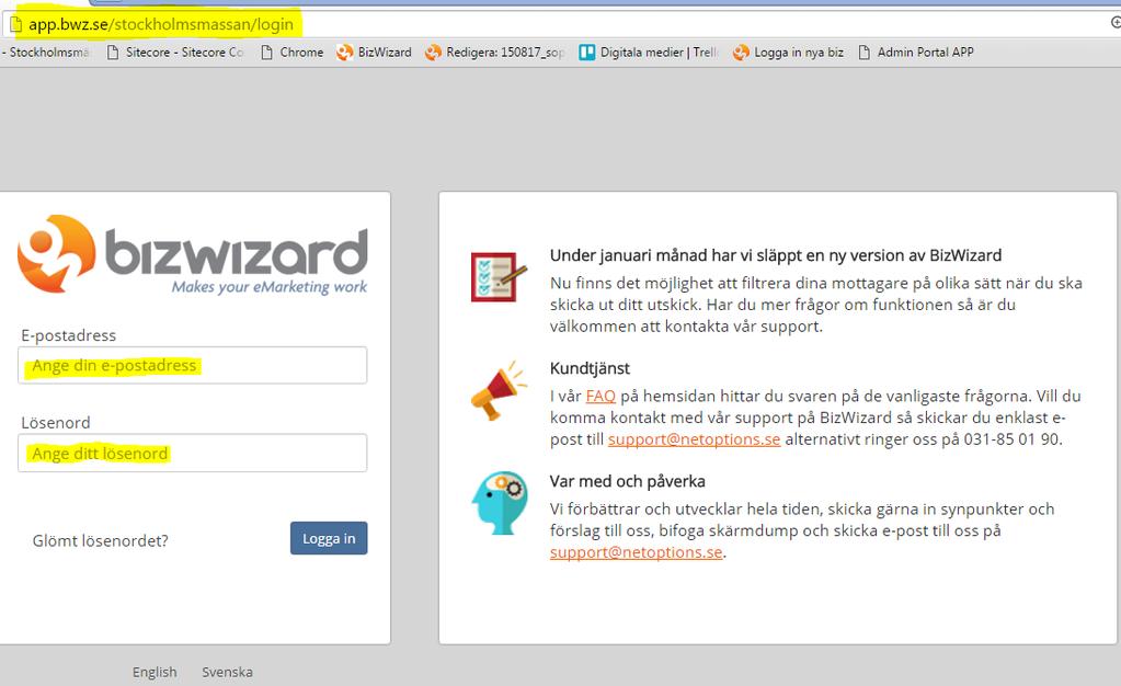 Inlogg Bizwizard Logga in via http://app.bwz.se/stockholmsmassan/login.