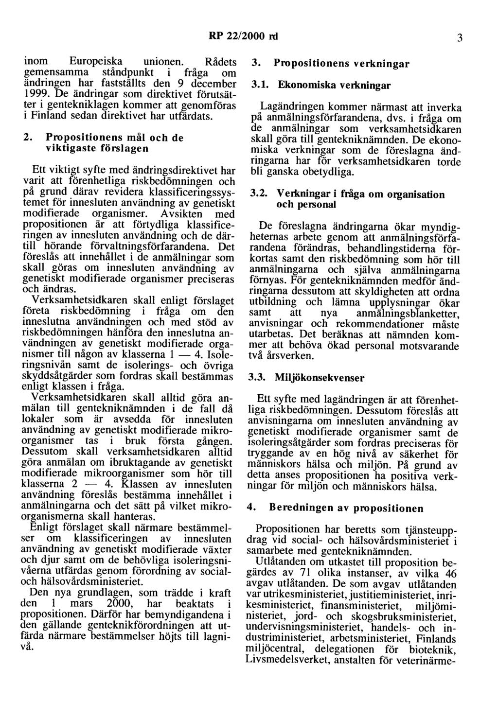 RP 22/2000 rd 3 inom Europeiska unionen. Rådets gemensamma ståndpunkt i fråga om ändringen har fastställts den 9 december 1999.