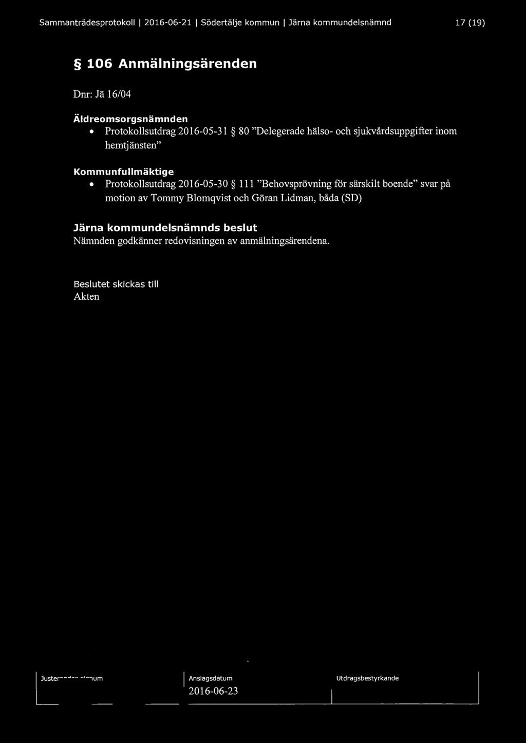 Sammanträdesprotokoll l 2016-06-21 l Södertälje kommun l Järna kommundelsnämnd 17 (19) 106