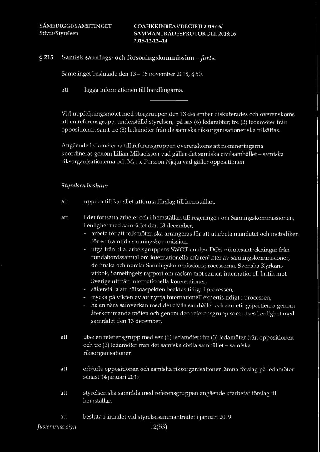 ledamöter från de samiska riksorganisationer ska tillsättas.