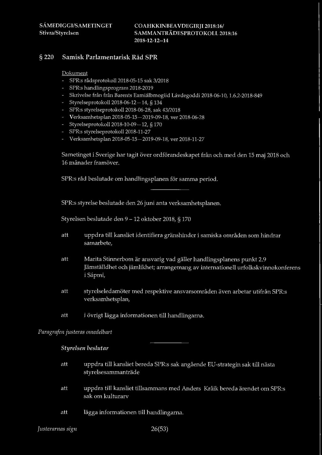 220 Samisk Parlamentarisk Råd SPR - SPR:s rådsprotokoll 2018-05-15 sak 3/2018 SPR:s handlingsprogram 2018-2019 Skrivelse från från Barents Eamialbmogiid Lavdegoddi 2018-06-