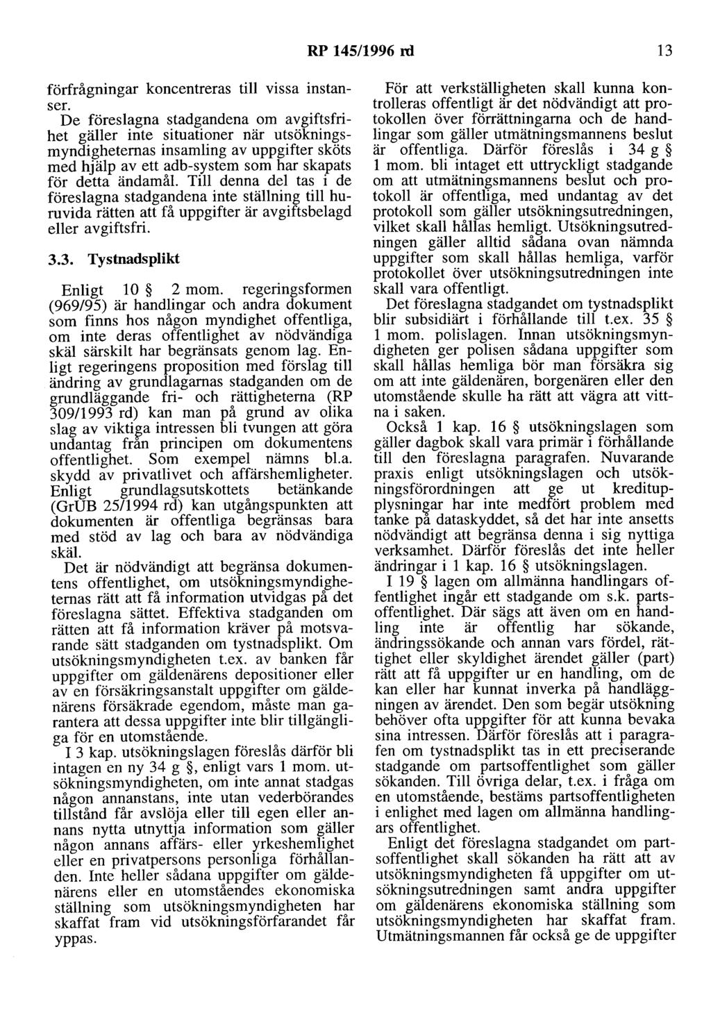 RP 145/1996 m 13 förfrågningar koncentreras till vissa instanser.