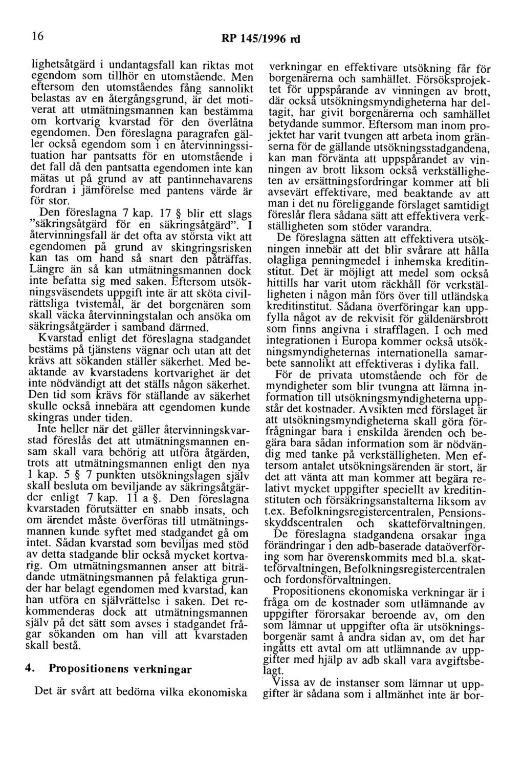 16 RP 145/1996 rd lighetsåtgärd i undantagsfall kan riktas mot egendom som tillhör en utomstående.