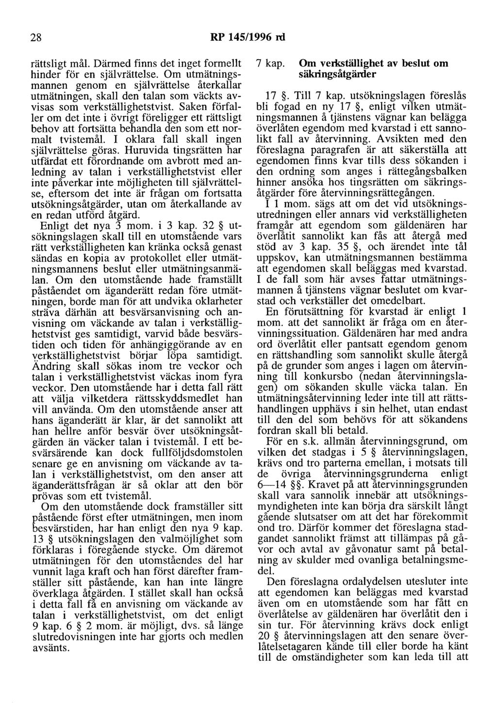 28 RP 145/1996 rd rättsligt mål. Därmed finns det inget formellt hinder för en självrättelse.