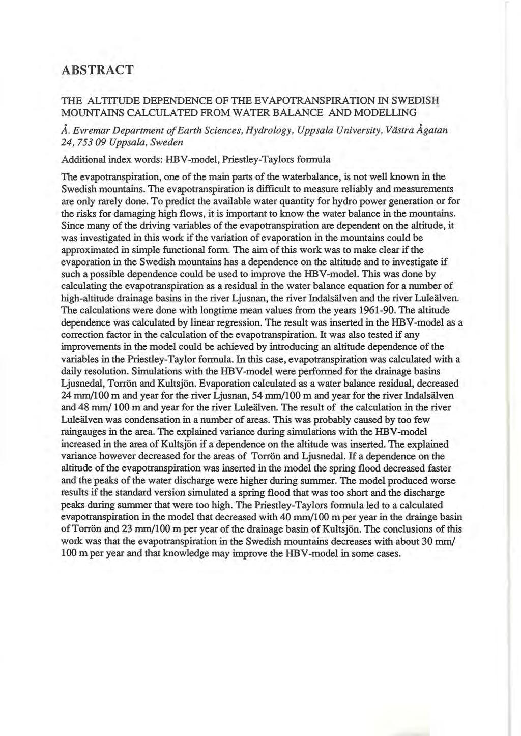 ABSTRACT THE ALTITUDE DEPENDENCE OF THE EV APOTRANSPIRA TION IN SWEDISH MOUNT AINS CALCULATED FROM W ATER BALANCE AND MODELLING Å.