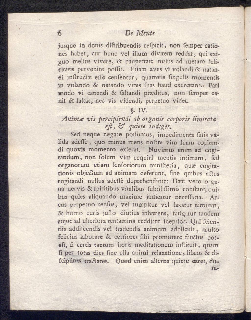 β De Mente jusque in dcnis diftribuendis refpicit, non femper ratio- Oes habet, cur hunc vel illum divitem reddat, qui exiguo melius vivere, & paupertate tutius ad metam felicitatis pervenire poilit.