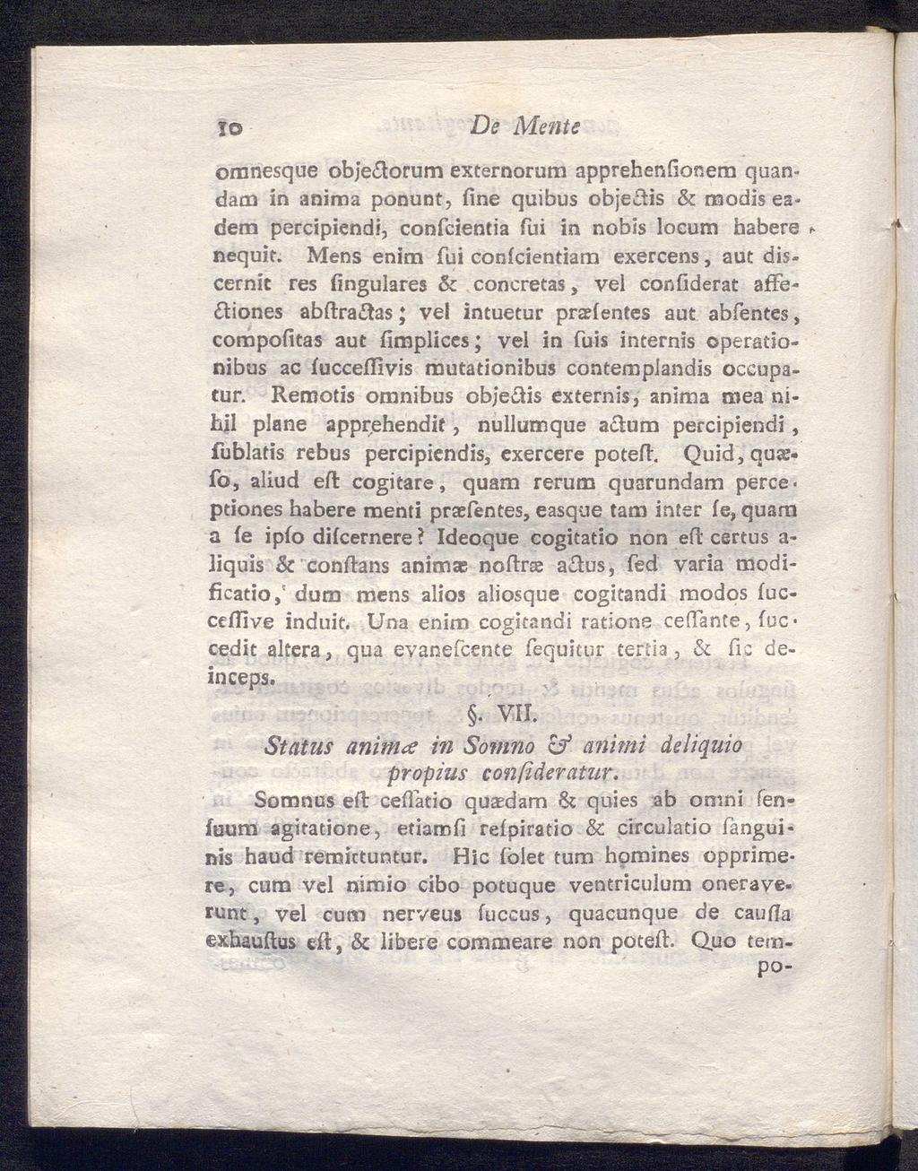 ΙΟ De Ments omnesque obje&orum externorum apprehenfionem quandam in anima ponunt, fine quibus obje&is & modis eadem percipiendi, confcientia fui in nobis locum habere * nequir.