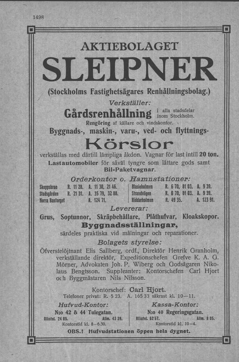 1498 AKTIEBOLAGET I SLEIPNER (Stockholms fastighetsägares RenhåUningsbolag.) Verkställer: Gårdsrenhållning :n:~as~~~~~~~~ Rengöring af käl1are och vindskontor.