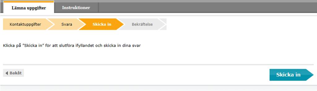 Det gör du genom att logga in på nytt med samma användarnamn och lösenord som tidigare på webbplatsen www.scb.se/doktorander. Därefter går du fram till sidan Svara.