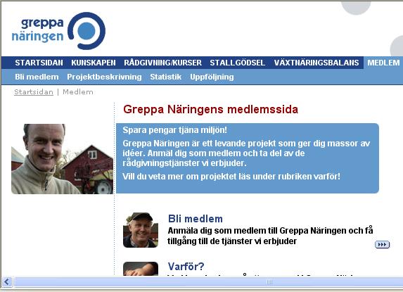 Anmälan via hemsidan Anmälan görs på www.greppa.nu under Medlemssidorna. Fyll i SAM-nr och e- postadress och tryck därefter på Skicka.