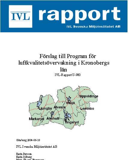 Förslag på program för samordnad luftövervakning i länet, 2004 IVL på uppdrag av Luftvårdsförbundet - Utifrån mätningar i bakgrundsluft (Krondroppsnätet) och tätortsluft (Urbanmätnätet) samt