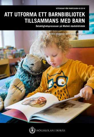 Barns delaktighet prövas på Malmö stadsbibliotek Johansson, Barbro & Hultgren, Frances (2018). Att utforma ett barnbibliotek tillsammans med barn: delaktighetsprocesser på Malmö stadsbibliotek.