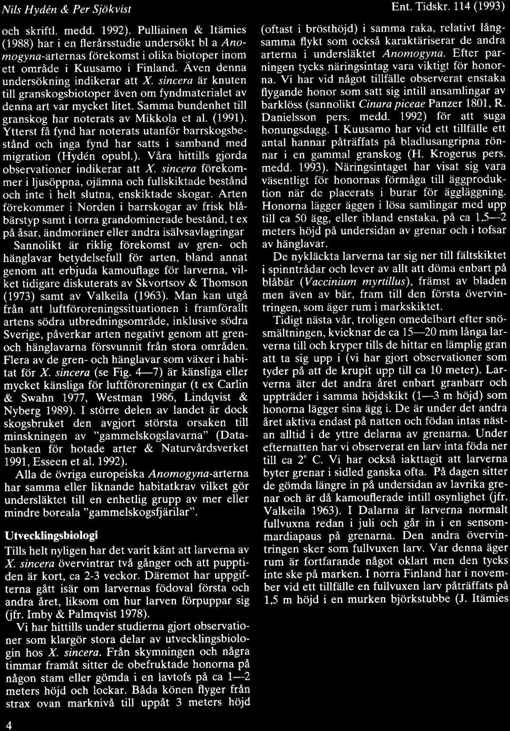 Nils Hyd n & Per Sidkvist och skriftl. medd. 1992).