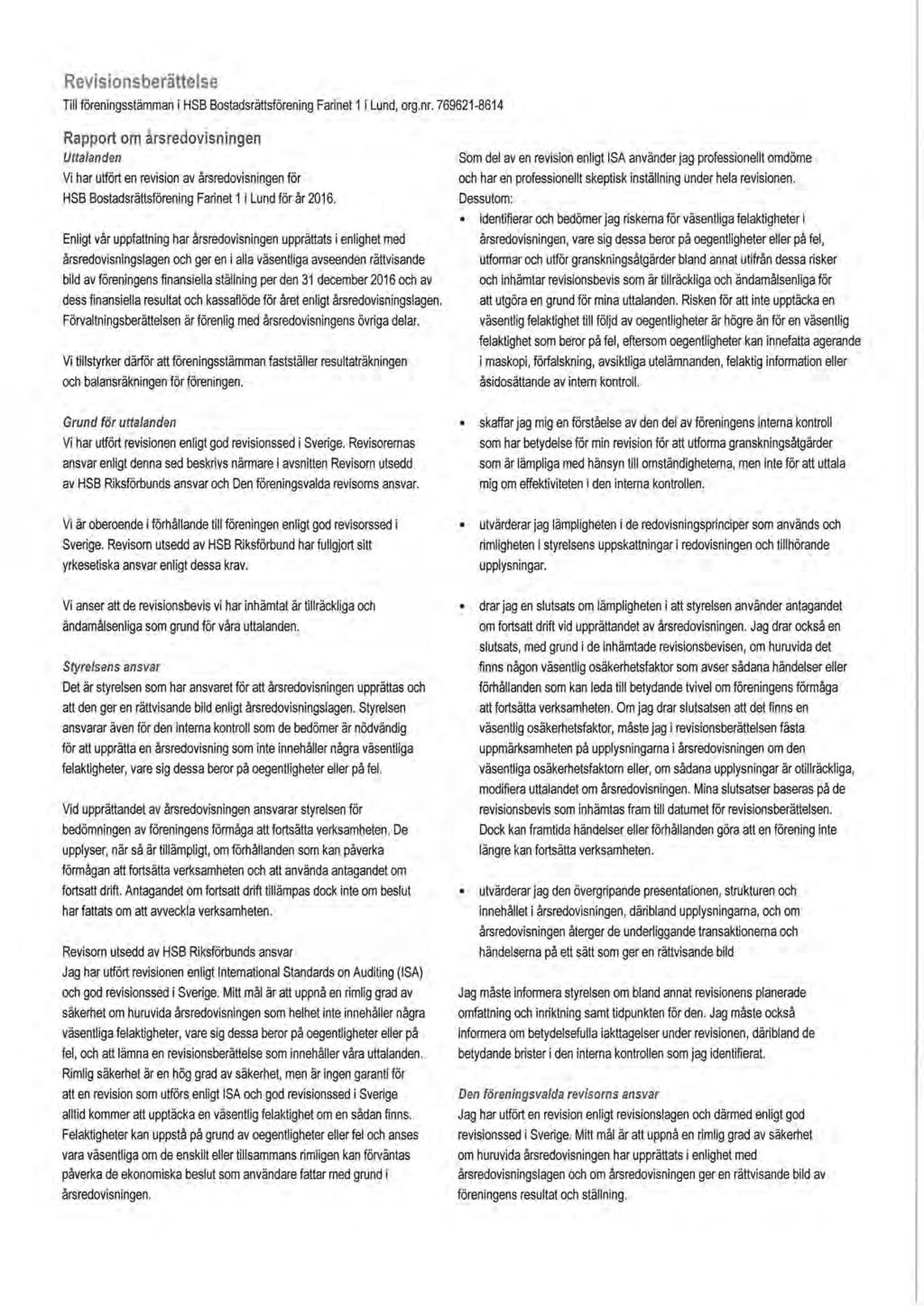 Revisionsberättelse Till föreningsstämman i HSB Bostadsrättsförening Farinet 1 i Lund, org.nr.