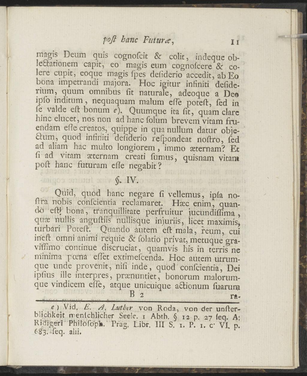 poß hane Filt urte, Ii magis Deum quis!e8ationem cognofcit & colit, indequc obcapit, eo magis lere eum cognofcere & co- cupit, eoque magis fipes defiderio bona accedit, ab Eo impetrandi majora.