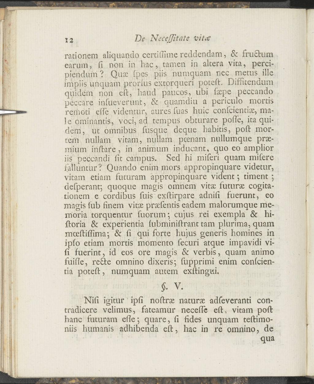 12 De Necefjitcite v»' vitrf rationem aliquando certiffime reddendam, & frucbum earum, (i non in hac, tamen in altera vita, percipi e n du ni?