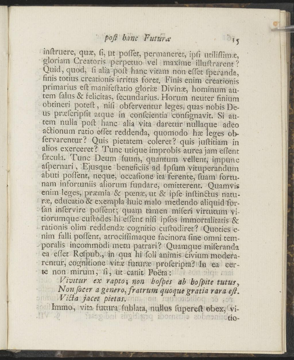 poft hane Futura inftruere, quas, fi, ut pofiet, permaneret, ipfi utilifllnicc, gloriam Créatoris perpetuo vel maxime illuflrarent?