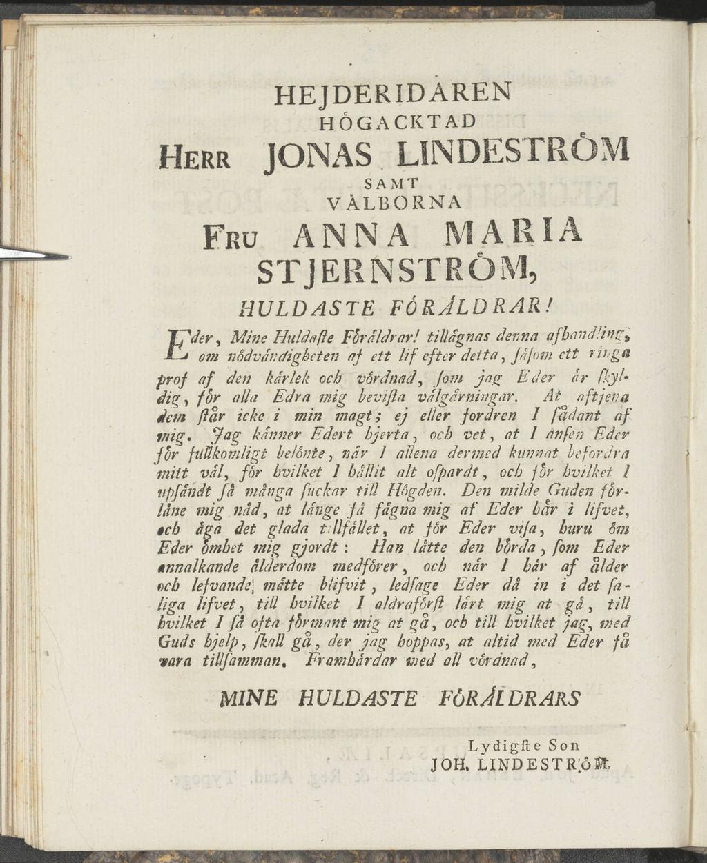 H»" herr fru HEJDERIDAREN HÖGACKTAD jonas lindes tröm S A M T VÄLBORNA anna maria stjernström, huldaste förjldrar! }der, Mine Huldafle Firaldrnr!