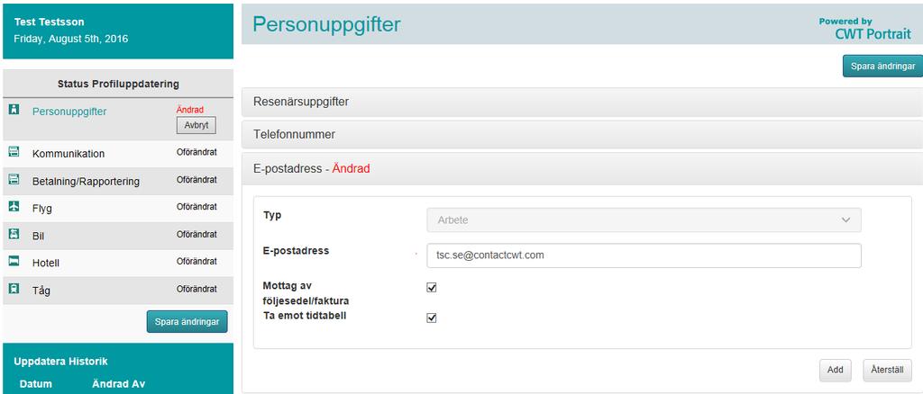 Personuppgifter - E-postadress Om du önskar ha någon annans e-postadress från ditt företag också i din profil använd meny
