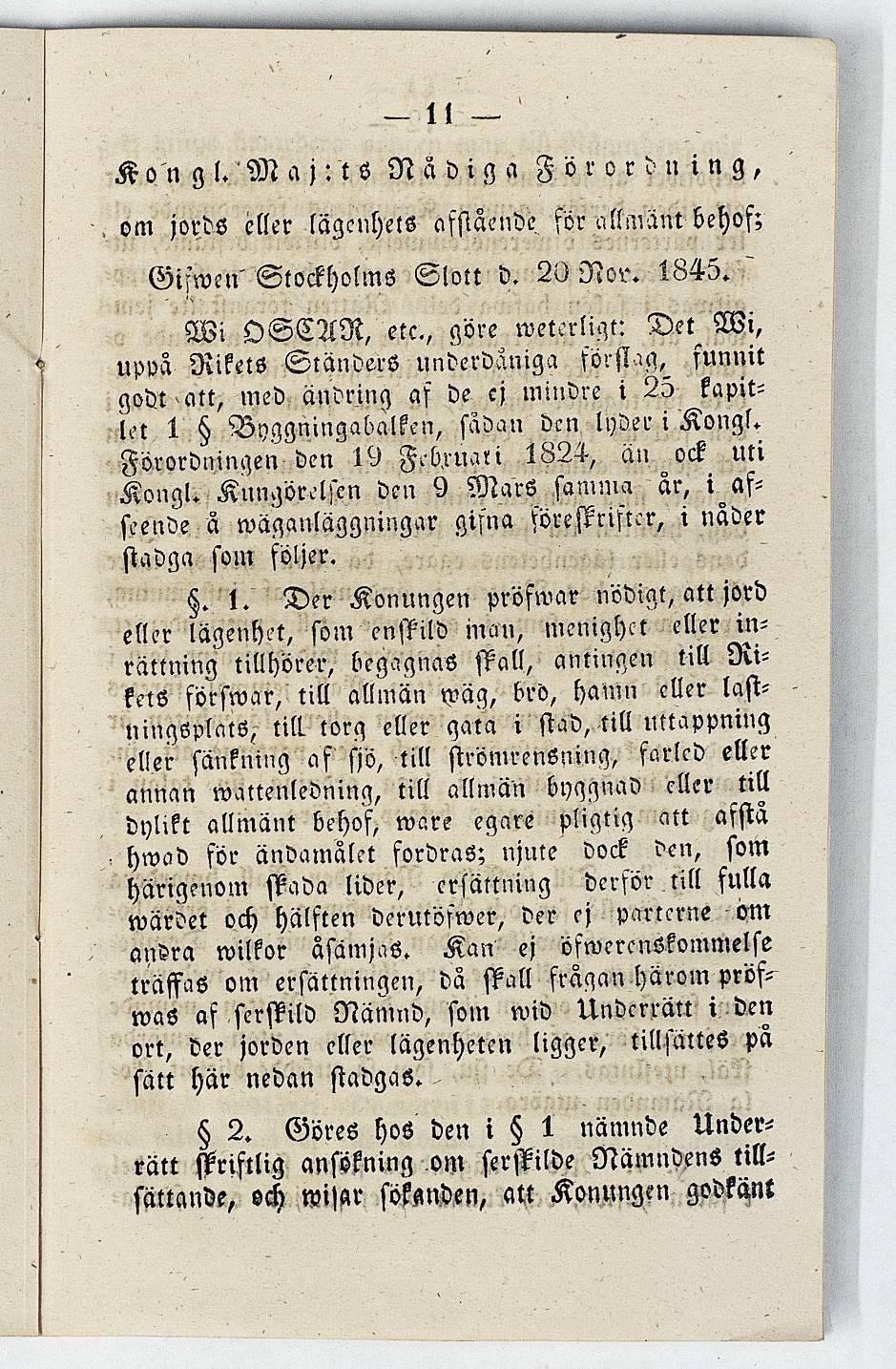 Kon gl. Maj:tS Nädiga Förordning,. om jords eller lägenhets afstaende för allmänt behof; Gifwen' Stockholms Slott d. 20 Nor. 1845. Wi OSCAR, etc.