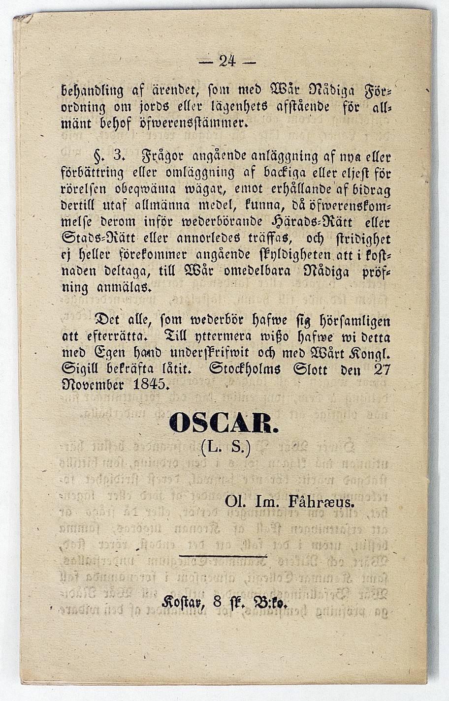 24 - behandling af ärendet, som med Wär Nadiga Förordning om jords eller lägenhets afstaende för allmänt behof öfwerensstämmer.. 3.