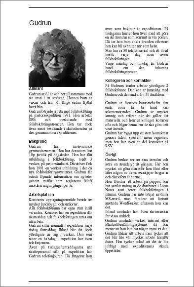 Åhörarkopior Anändarcentrerad system: Föreläsning 2 A case study of the rise and fall of a UCSD project Initial set of principles for UCSD The pilot project was an in-house deelopment project within