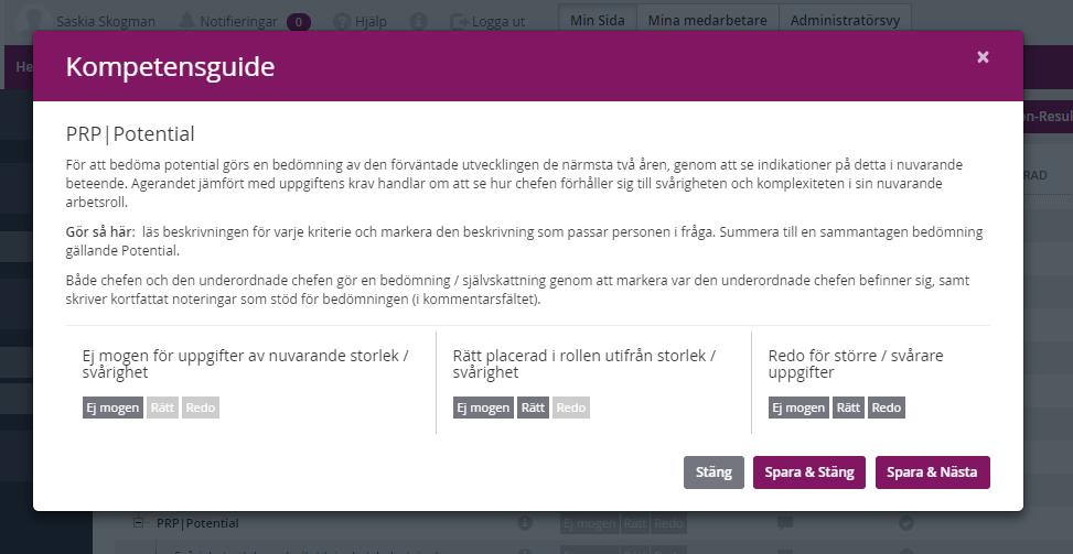 6. Ta sedan som sista steg ställning till de olika beteendena under PRP Potential. a. Klicka på i under GUIDE vid PRP Potential och läs om vad som ska bedömas i denna kategori. b. Gå sedan vidare till i bredvid Svårighet och komplexitet.