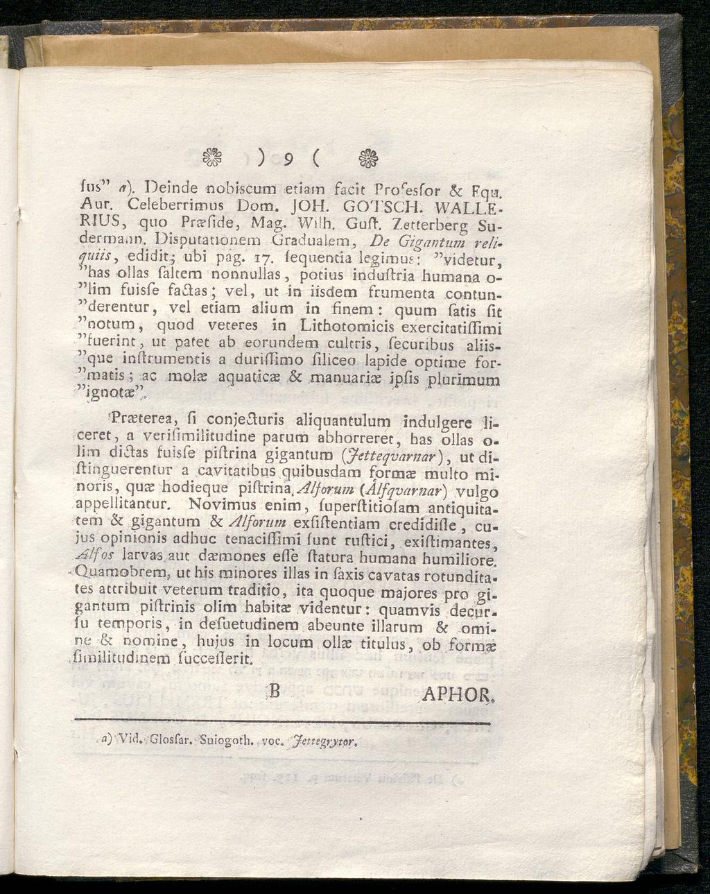 «as» ) y Κ ins" <*), Deinde nobiscum etiain facit Proresfor &; Fqu. Aur. Celeberrimus Dono. JOH. GOTSCH. WALLE- RIUS, quo Pri?iide, Mag. Wilh. GuiT. Zetterberg Sudermann.
