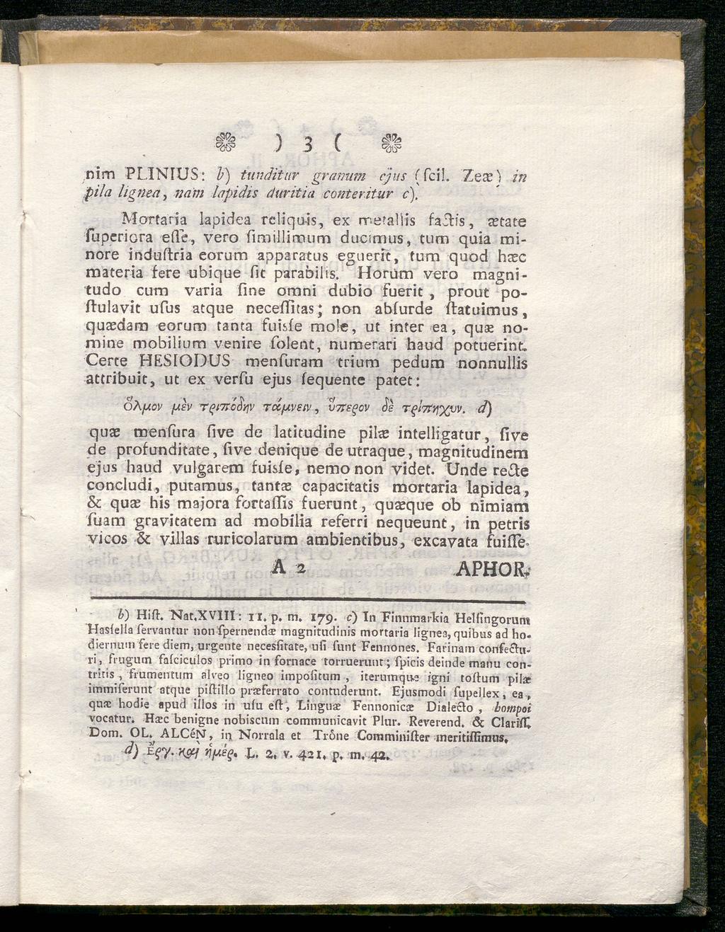 ) 3 ( ^if nim PLINIUS: b) tunditur gramim ejus (feil. Xex) in pila lignea, ;;λγ/; lapidis duritia conteritur c).