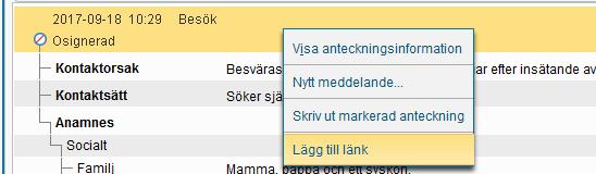 Länka till journalanteckning i efterhand 1. Markera aktuell registrering 2. Klicka på Fler alternativ och välj Omsignera (korrigera) 3. Klicka på fliken Journal 4.