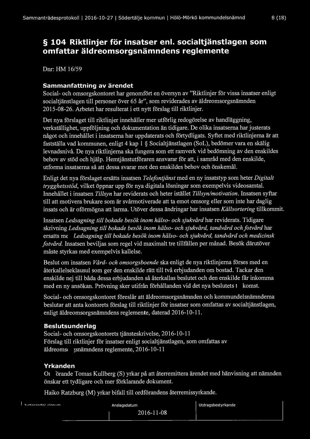Sammanträdesprotokoll l 2016-10-27 l Södertälje kommun l Hölö-Mörkö kommundelsnämnd 8 (18) 104 Riktlinjer för insatser enl.