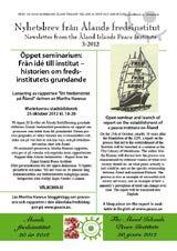 Under 2012 har fredsinstitutet varit aktivt i debatter och diskussioner om bland annat Ålands demilitarisering och neutralisering, internationell medling och nordisk fred.